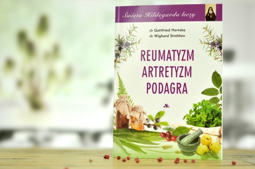 Święta Hildegarda leczy. Artretyzm. Podagra.
